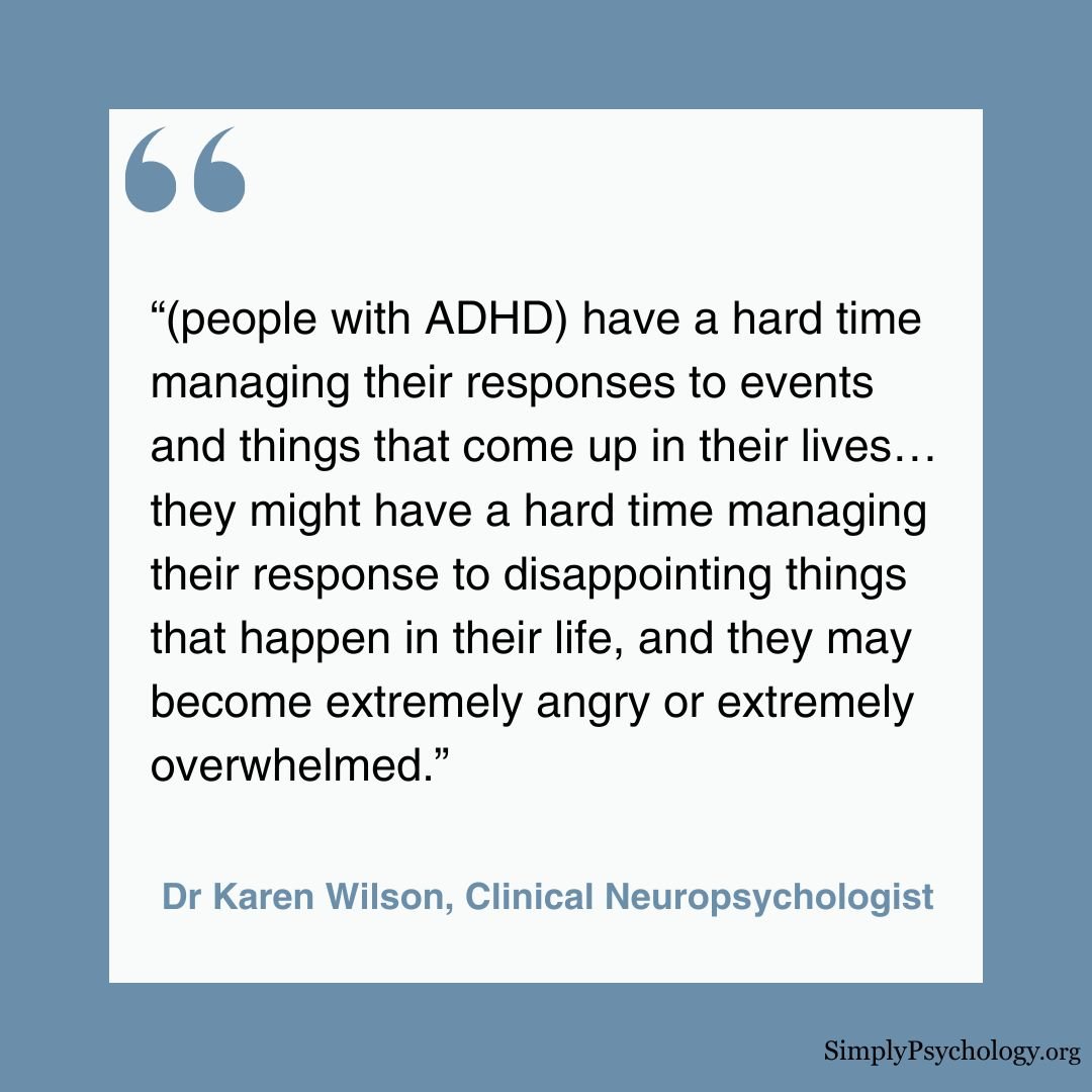 Karen Wilson ADHD A quote image with a quote about ADHD from Dr Karen Wilson. “(people with ADHD) have a hard time managing their responses to events and things that come up in their lives… they might have a hard time managing their response to disappointing things that happen in their life, and they may become extremely angry or extremely overwhelmed.”
