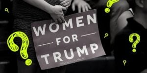 The Psychology Behind Women Voting Against Their Own Interests 1 women trump voters